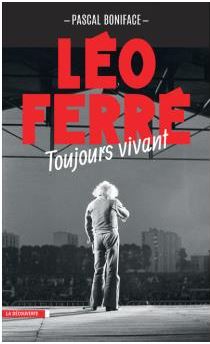 12/05/2016 Léo Ferré toujours vivant par Pascal Boniface